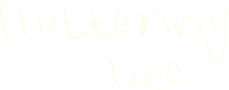fluttering lace